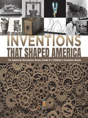 cover image of Inventions That Shaped America--US Industrial Revolution Books Grade 6--Children's Inventors Books